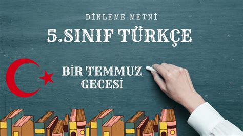 5 sınıf türkçe bir temmuz gecesi dinleme metni